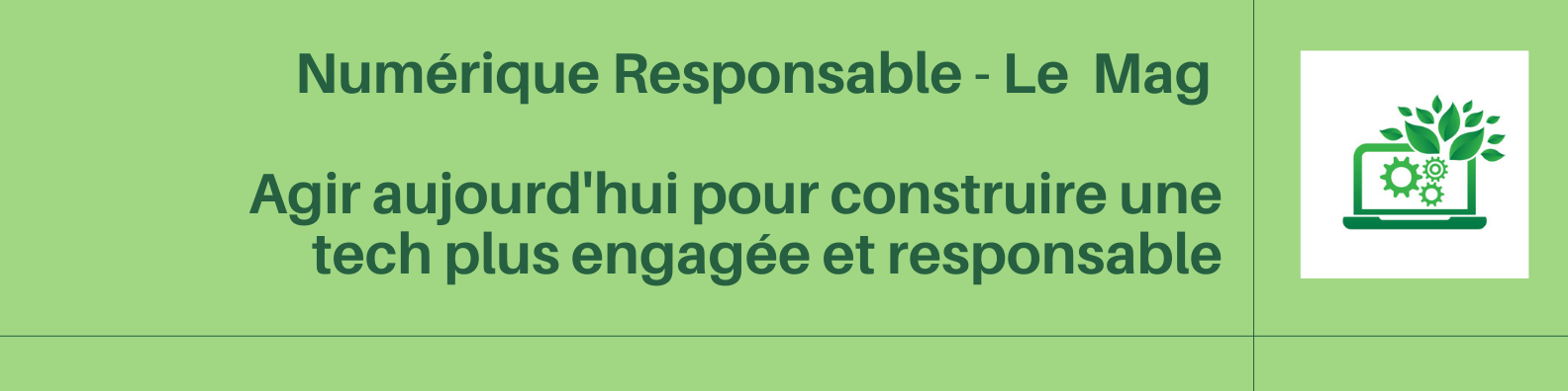 Numérique Responsable Le Mag
Newsletter hebdomadaire.